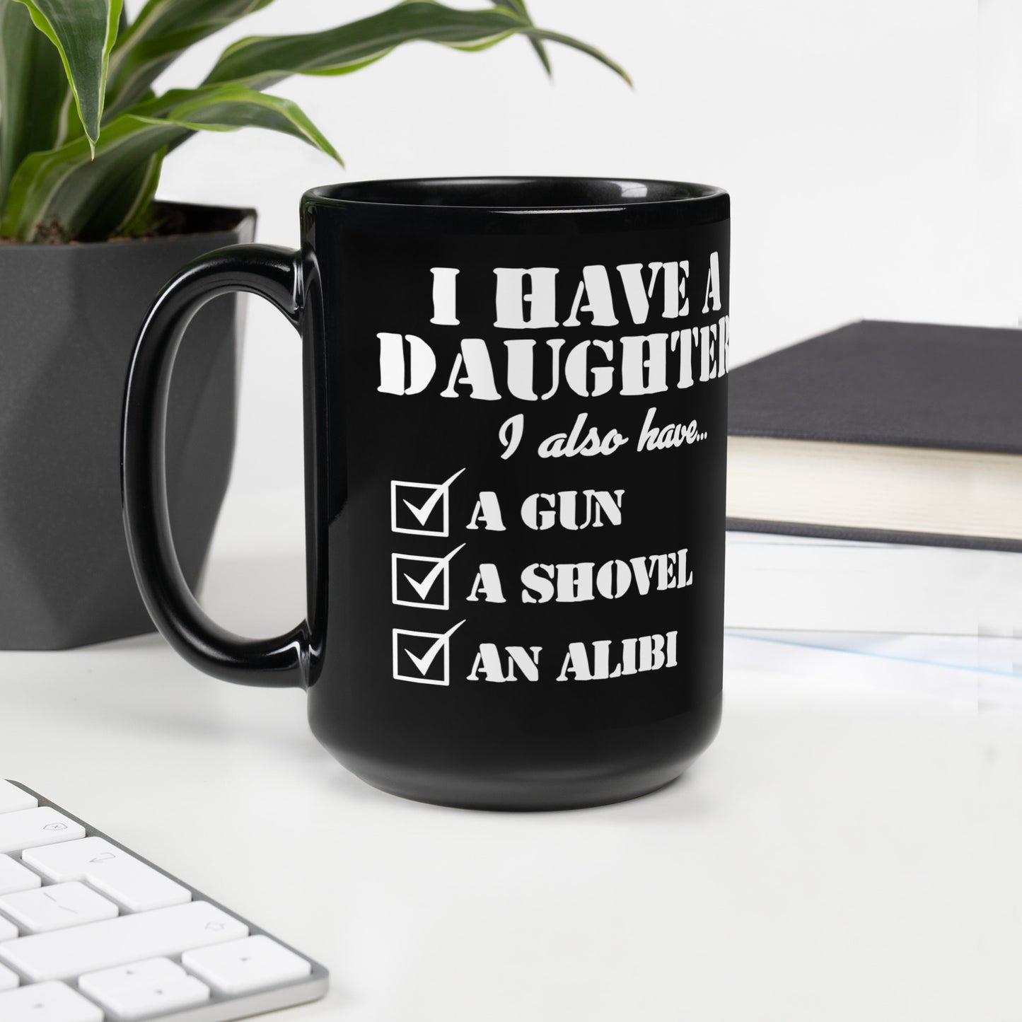 Dad Alibi Mug – Gun, Shovel, Daughter Edition